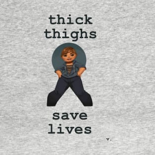 Thick Thighs Save Lives T-Shirt